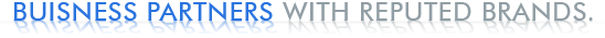 BUISNESS PARTNERS WITH REPUTED BRANDS.